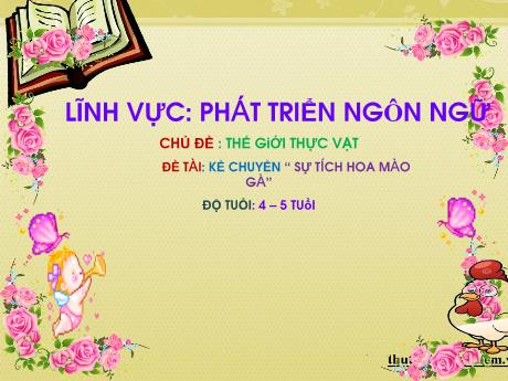 Bài giảng Chủ đề: Thế giới thực vật - Đề tài: Kể chuyển “Sự tích hoa mào gà”