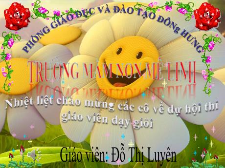 Bài giảng Dạy múa minh hoạ: Bông hoa tặng cô - Nghe hát: Mẹ ơi có biết - Trò chơi: Giai điệu thân quen