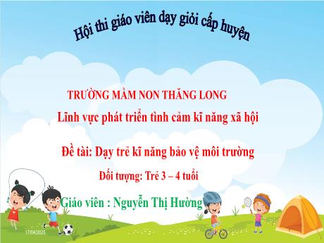 Bài giảng Dạy trẻ kĩ năng bảo vệ môi trường