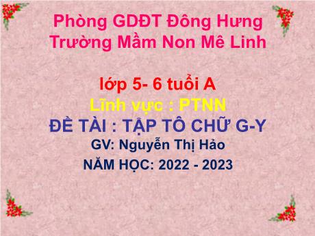 Bài giảng Lĩnh vực: Phát triển nhận thức - Đề tài: Tập tô chữ g, y