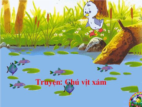 Bài giảng Truyện: Chú vịt xám