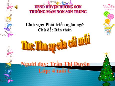 Bài giảng Mầm non Lớp Chồi - Chủ đề: Bản thân. Đề tài: Thơ Tâm sự của cái mũi. Lĩnh vực: Phát triển ngôn ngữ - Năm học 2024-2025 - Trần Thị Duyên