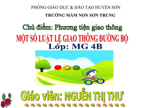Bài giảng Mầm non Lớp Chồi - Chủ điểm: Phương tiện giao thông. Đề tài: Một số luật lệ giao thông đường bộ - Năm học 2023-2024 - Nguyễn Thị Thư