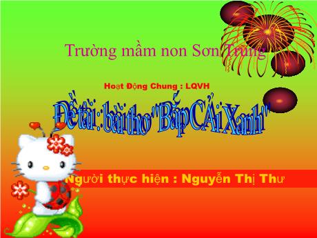 Bài giảng Mầm non Lớp Chồi - Đề tài: Bài thơ Bắp cải xanh - Năm học 2022-2023 - Nguyễn Thị Thư