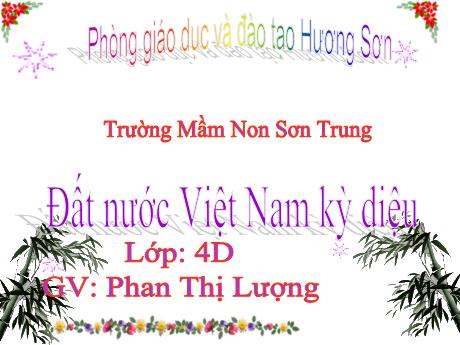 Bài giảng Mầm non Lớp Chồi - Đề tài: Đất nước Việt Nam kỳ diệu - Năm học 2023-2024 - Phan Thị Lượng