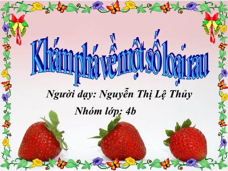 Bài giảng Mầm non Lớp Chồi - Đề tài: Khám phá về một số loại rau - Năm học 2024-2025 - Nguyễn Thị Lệ Thủy