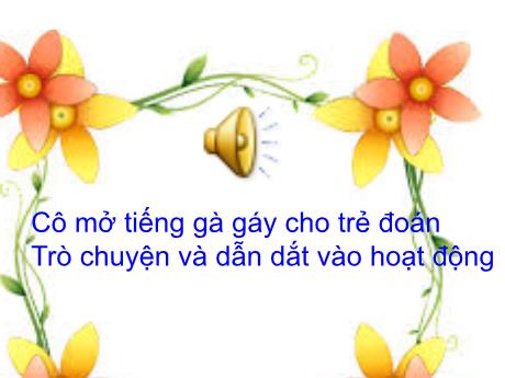 Bài giảng Mầm non Lớp Chồi - Đề tài: Nhận biết các buổi trong ngày. Hoạt động: Làm quen với Toán - Năm học 2023-2024 - Nguyễn Thị Thùy