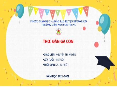 Bài giảng Mầm non Lớp Chồi - Đề tài: Thơ Đàn gà con - Năm học 2021-2022 - Nguyễn Thị Huyền