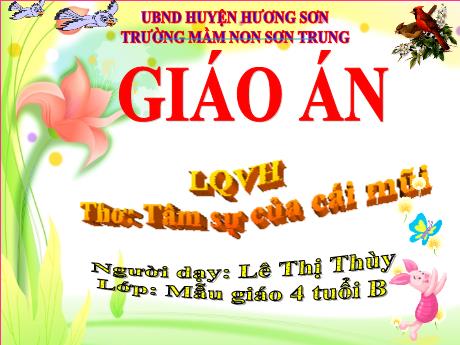 Bài giảng Mầm non Lớp Chồi - Đề tài: Thơ Tâm sự của cái mũi. Hoạt động: Làm quen văn học - Năm học 2023-2024 - Lê Thị Thùy
