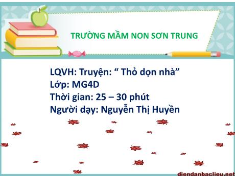 Bài giảng Mầm non Lớp Chồi - Đề tài: Truyện Thỏ dọn nhà - Năm học 2021-2022 - Nguyễn Thị Huyền