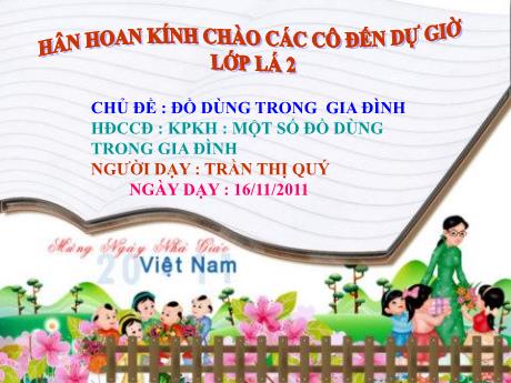 Bài giảng Mầm non Lớp Lá - Chủ đề: Đồ dùng trong gia đình. Đề tài: Một số đồ dùng trong gia đình. Hoạt động: Khám phá khoa học - Năm học 2021-2022 - Tô Thị Thanh Hoa