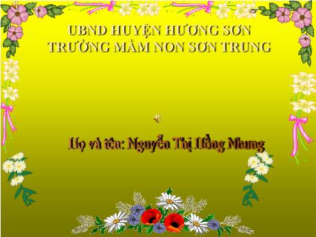 Bài giảng Mầm non Lớp Lá - Đề tài: Bác Hồ kính yêu. Hoạt động: Khám phá xã hội. Lĩnh vực: Phát triển ngôn ngữ - Năm học 2023-2024 - Nguyễn Thị Hồng Nhung