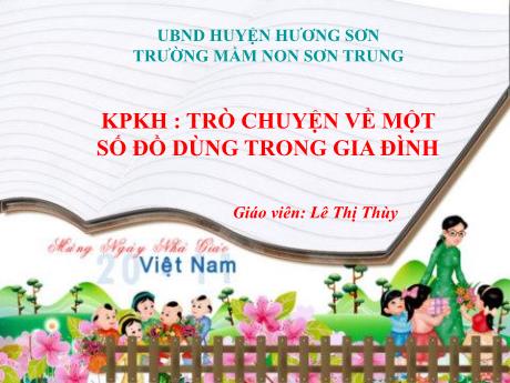 Bài giảng Mầm non Lớp Lá - Đề tài: Khám phá khoa học Trò chuyện về một số đồ dùng trong gia đình - Năm học 2022-2023 - Lê Thị Thùy