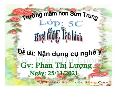 Bài giảng Mầm non Lớp Lá - Đề tài: Nặn dụng cụ nghề y. Hoạt động: Tạo hình - Năm học 2021-2022 - Phan Thị Lượng