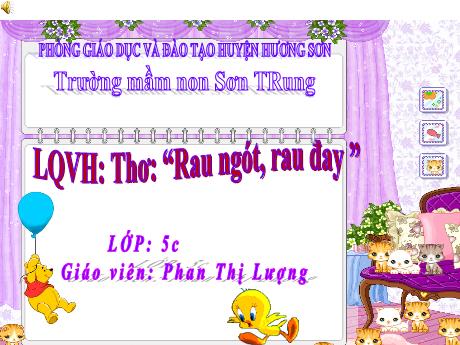 Bài giảng Mầm non Lớp Lá - Đề tài: Thơ “Rau ngót, rau đay ”. Hoạt động: Làm quen văn học - Năm học 2021-2022 - Phan Thị Lượng