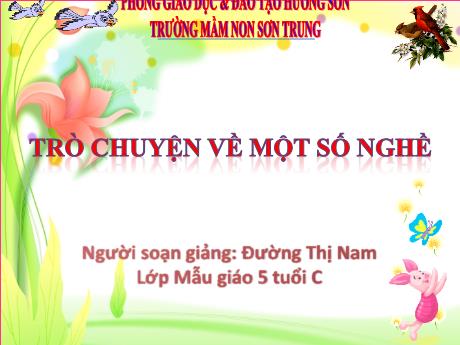 Bài giảng Mầm non Lớp Lá - Đề tài: Trò chuyện về một số nghề - Năm học 2023-2024 - Đường Thị Nam