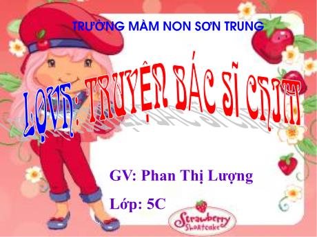 Bài giảng Mầm non Lớp Lá - Đề tài: Truyện Bác sĩ chim. Hoạt động: Làm quen văn học - Năm học 2022-2023 - Phan Thị Lượng
