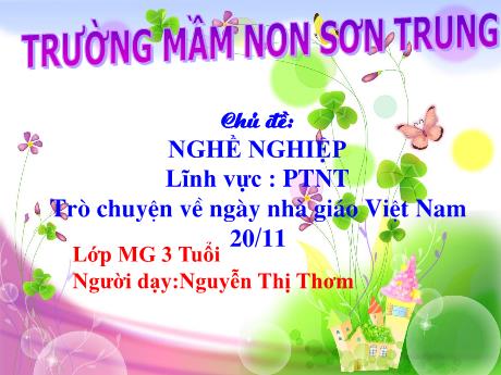Bài giảng Mầm non Lớp Mầm - Chủ đề: Nghề nghiệp. Đề tài: Trò chuyện về ngày nhà giáo Việt Nam 20/11. Lĩnh vực: Phát triển nhận thức - Năm học 2022-2023 - Nguyễn Thị Thơm