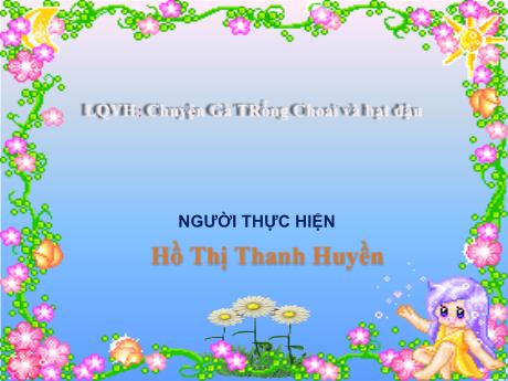 Bài giảng Mầm non Lớp Mầm - Đề tài: Chuyện Gà Trống Choai và hạt đậu. Hoạt động: Làm quen văn học - Năm học 2023-2024 - Hồ Thị Thanh Huyền