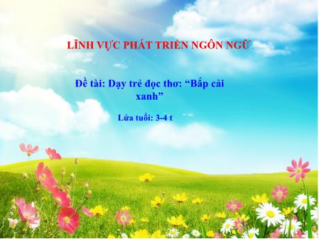 Bài giảng Mầm non Lớp Mầm - Đề tài: Dạy trẻ đọc thơ “Bắp cải xanh” - Năm học 2023-2024 - Thái Thị Phương Lan