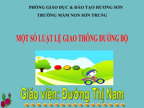 Bài giảng Mầm non Lớp Mầm - Đề tài: Một số luật lệ giao thông đường bộ - Năm học 2021-2022 - Đường Thị Nam