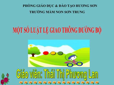 Bài giảng Mầm non Lớp Mầm - Đề tài: Một số luật lệ giao thông đường bộ - Năm học 2023-2024 - Thái Thị Phương Lan
