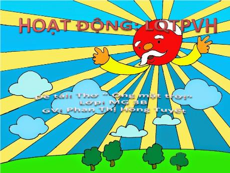 Bài giảng Mầm non Lớp Mầm - Đề tài: Thơ “Ông mặt trời” - Năm học 2022-2023 - Phan Thị Hồng Tuyết