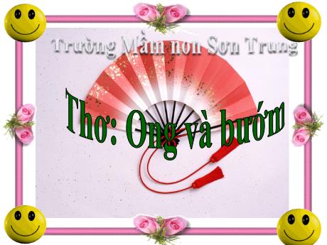 Bài giảng Mầm non Lớp Mầm - Đề tài: Thơ Ong và bướm - Năm học 2023-2024 - Phan Thị Thanh Ngọc