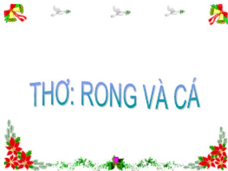 Bài giảng Mầm non Lớp Mầm - Đề tài: Thơ Rong và Cá - Năm học 2023-2024 - Nguyễn Thị Huyền