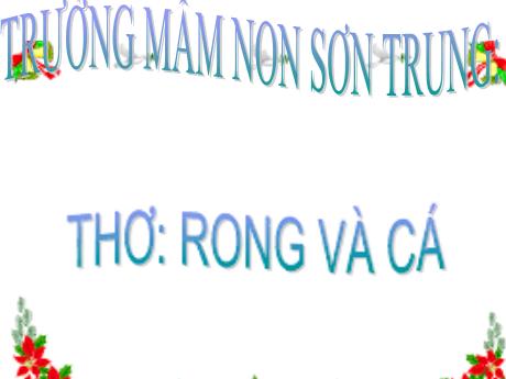 Bài giảng Mầm non Lớp Mầm - Đề tài: Thơ Rong và cá - Năm học 2024-2025 - Phan Thị Lượng