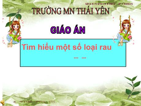 Bài giảng Mầm non Lớp Mầm - Đề tài: Tìm hiểu một số loại rau - Năm học 2024-2025 - Đào Thị Yến