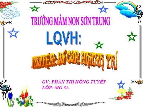 Bài giảng Mầm non Lớp Mầm - Đề tài: Truyện Dê con nhanh trí. Hoạt động: Làm quen văn học - Năm học 2024-2025 - Phan Thị Hồng Tuyết